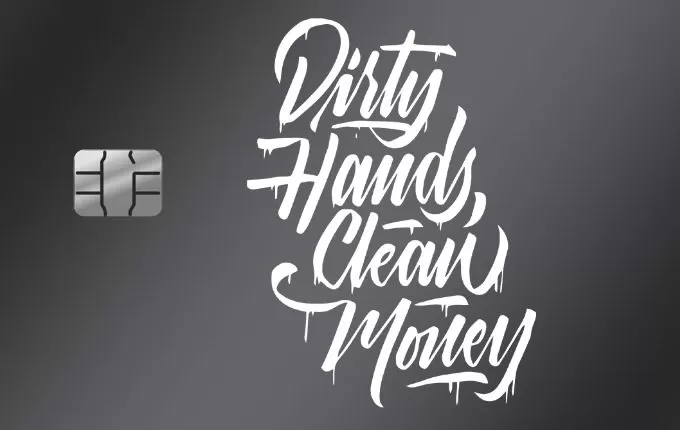 Dirty Hands Clean Money